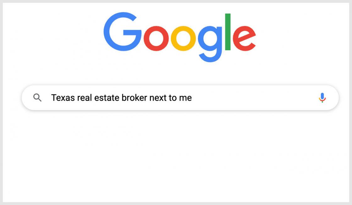 Google Search for key terms texas real estate broker next to me when looking for a brokerage company.